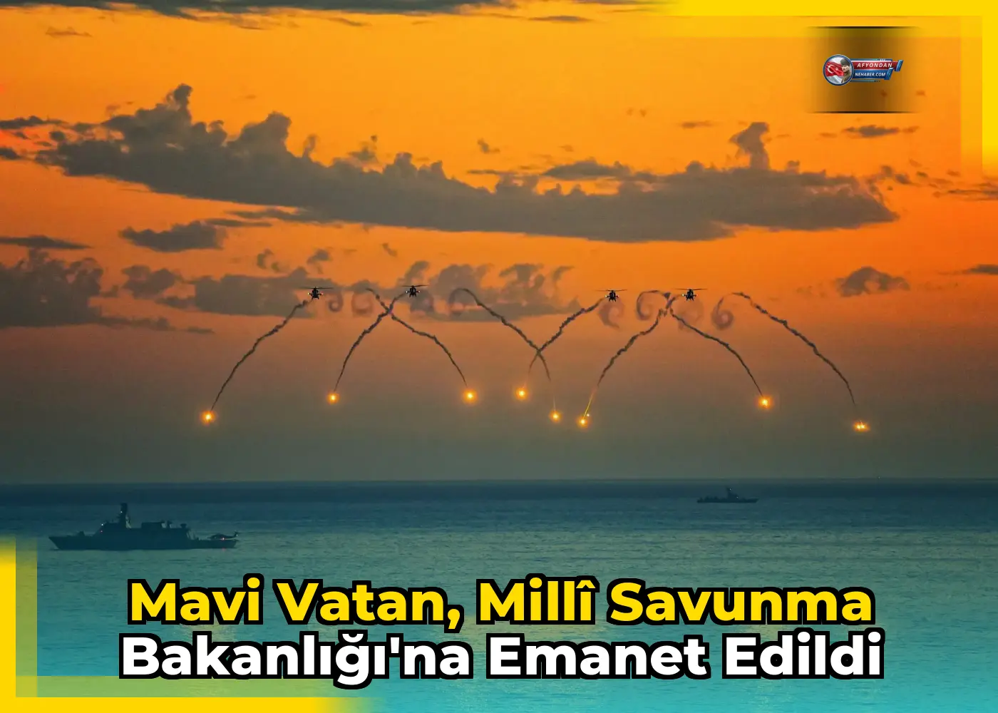 Mavi Vatan, Millî Savunma Bakanlığı'na emanet edildi