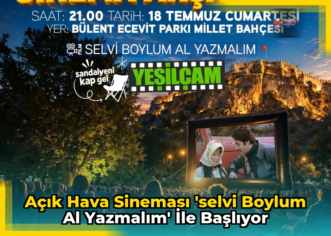 Açık Hava Sineması 'Selvi Boylum Al Yazmalım' ile Başlıyor