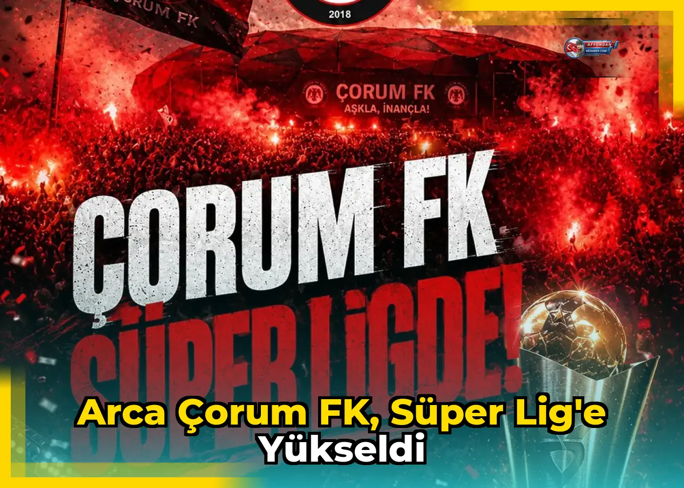 Arca Çorum FK, Süper Lig'e yükseldi