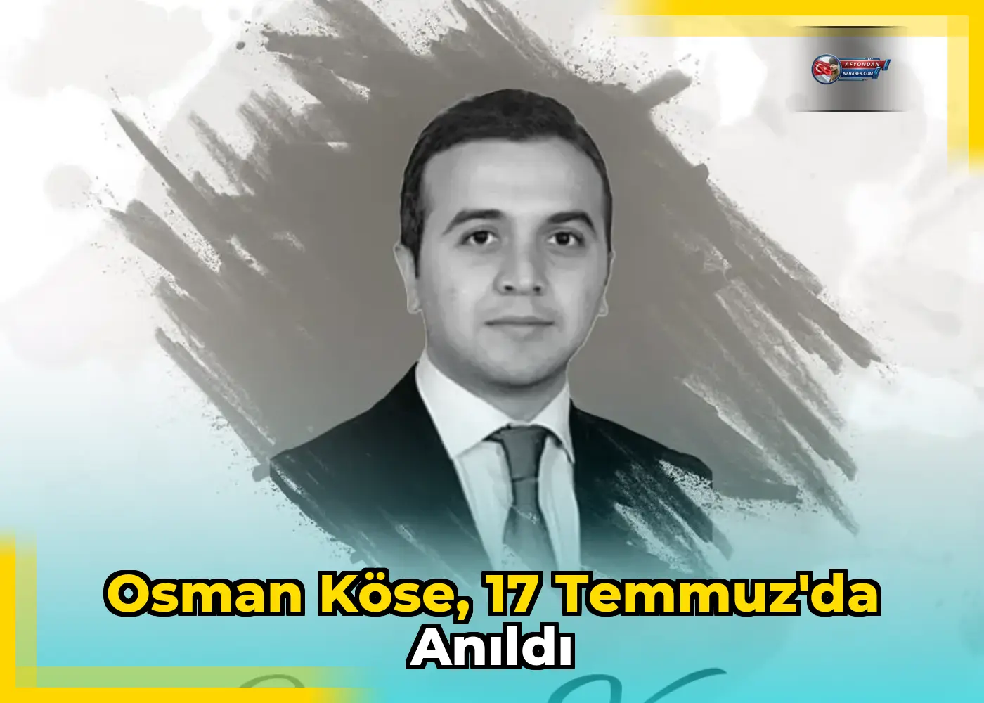Osman Köse, 17 Temmuz'da anıldı