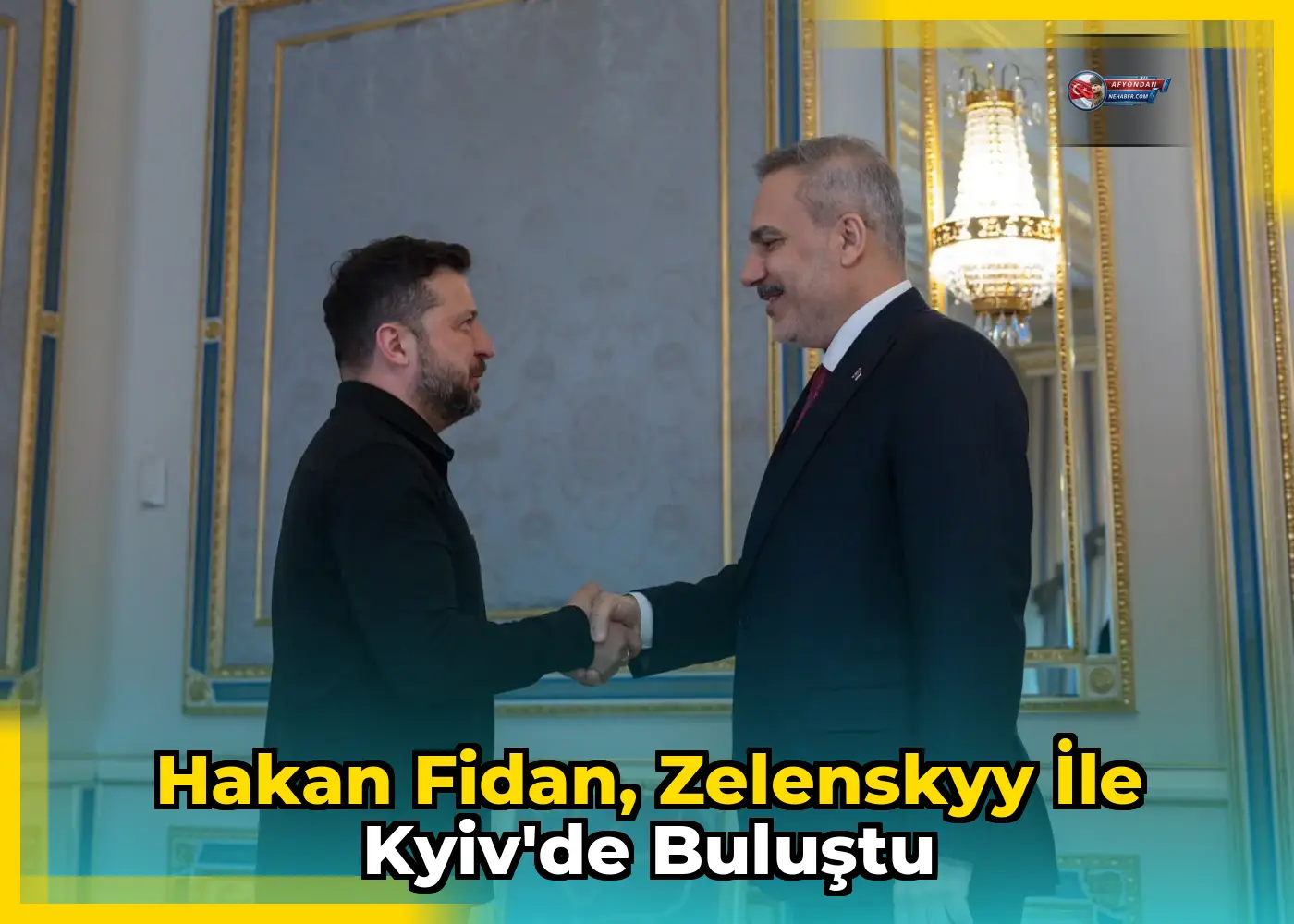 Hakan Fidan, Zelenskyy ile Kyiv'de buluştu