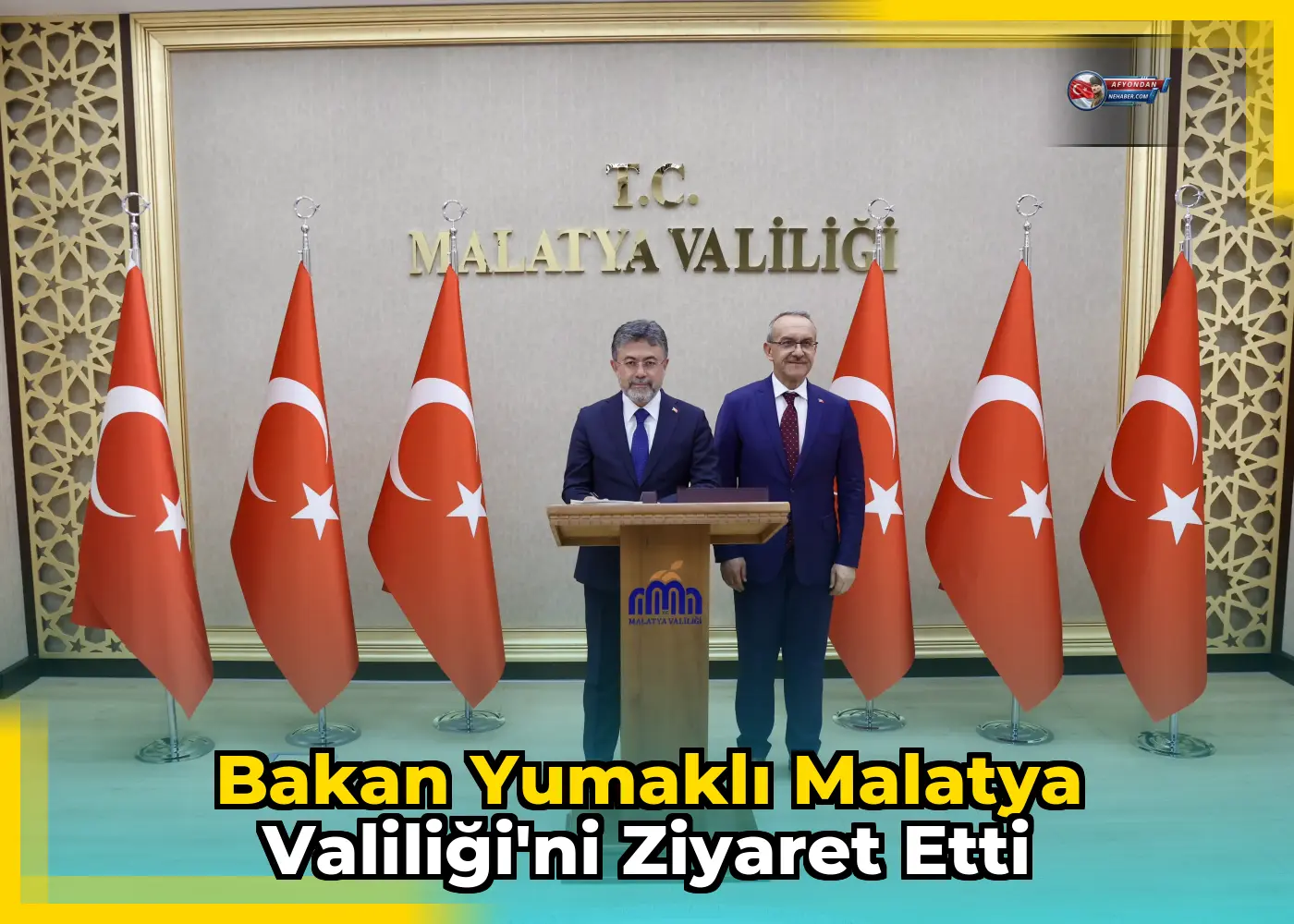 Bakan Yumaklı Malatya Valiliği'ni Ziyaret Etti