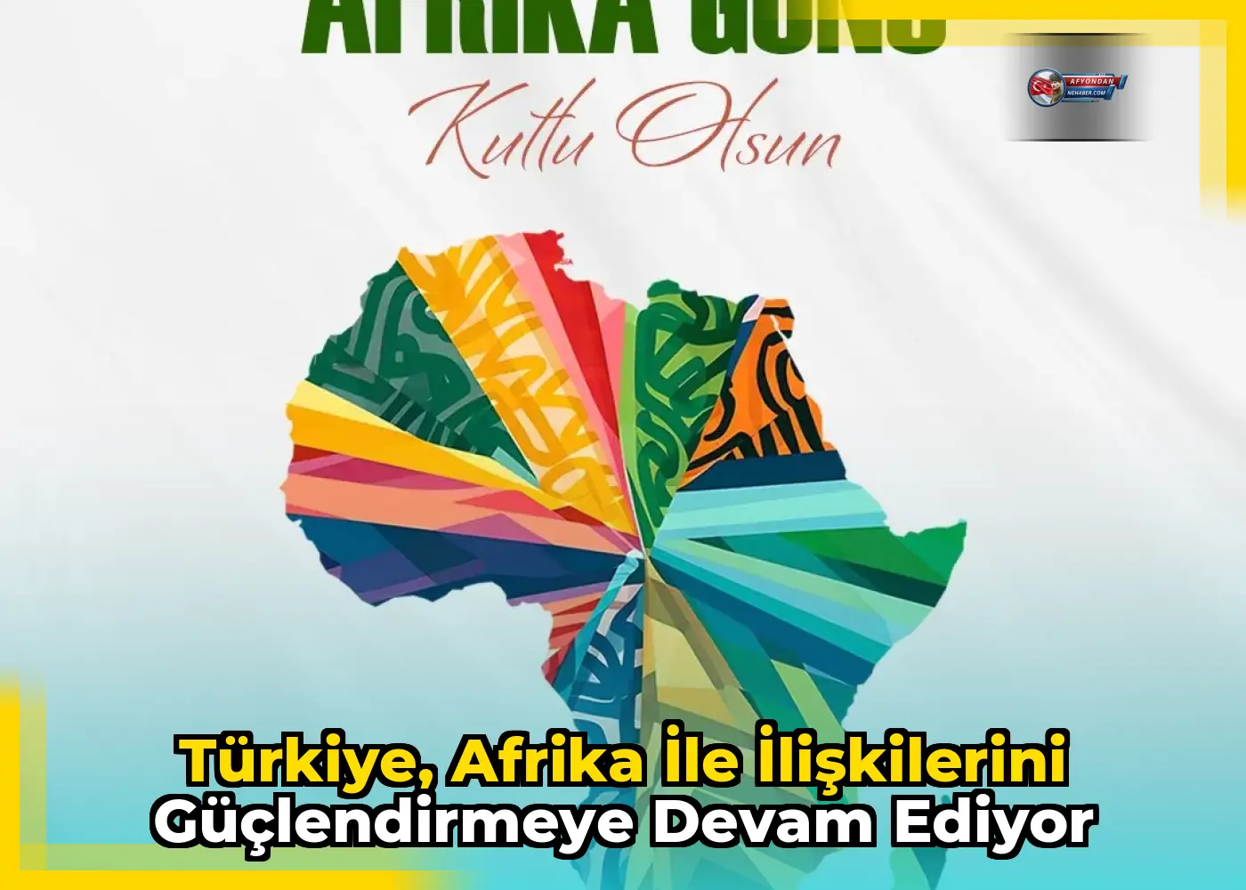 Türkiye, Afrika ile ilişkilerini güçlendirmeye devam ediyor