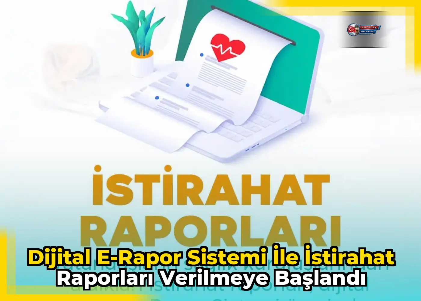 Dijital e-Rapor Sistemi ile istirahat raporları verilmeye başlandı