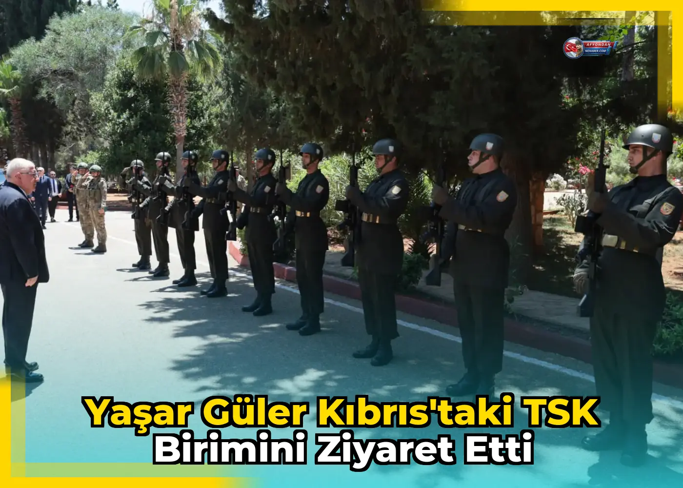 Yaşar Güler Kıbrıs'taki TSK Birimini Ziyaret Etti