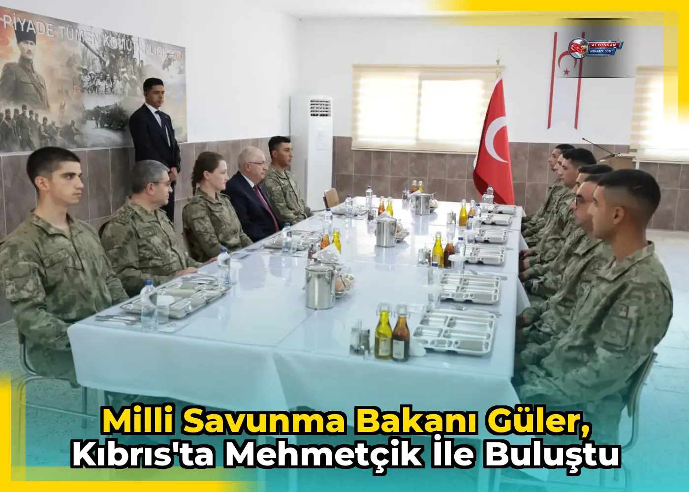 Milli Savunma Bakanı Güler, Kıbrıs'ta Mehmetçik ile buluştu