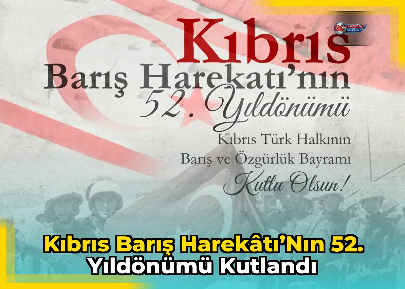 Kıbrıs Barış Harekâtı’nın 52. yıldönümü kutlandı