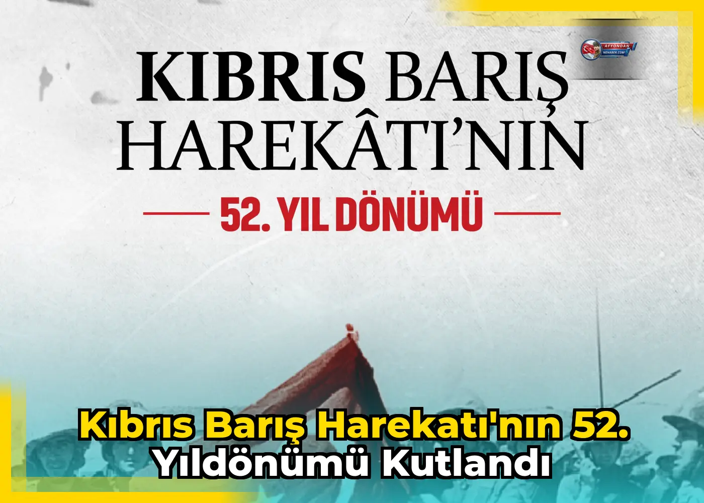 Kıbrıs Barış Harekatı'nın 52. Yıldönümü Kutlandı