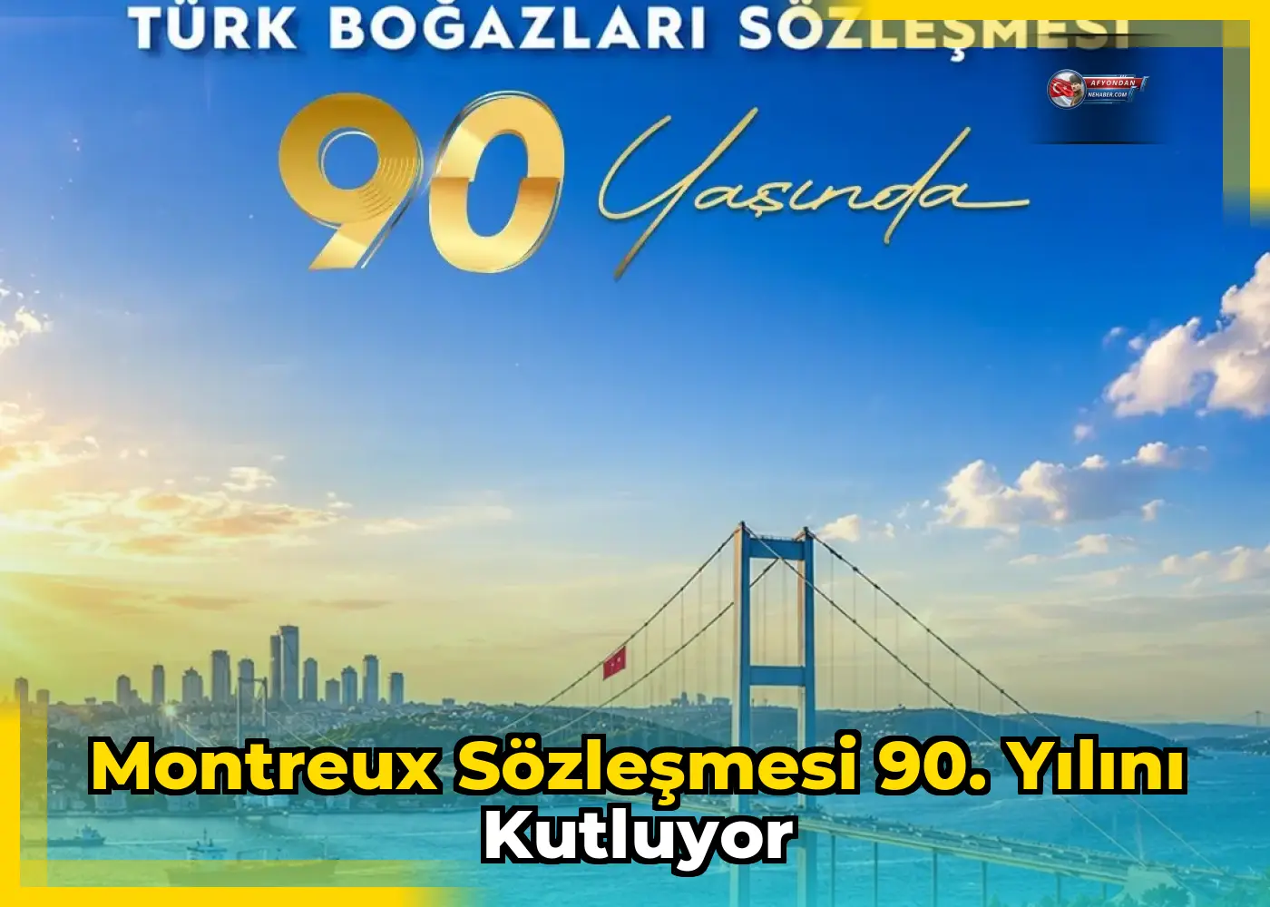 Montreux Sözleşmesi 90. Yılını Kutluyor