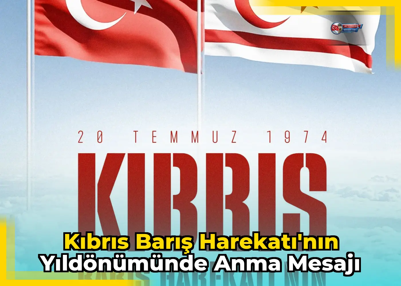 Kıbrıs Barış Harekatı'nın Yıldönümünde Anma Mesajı
