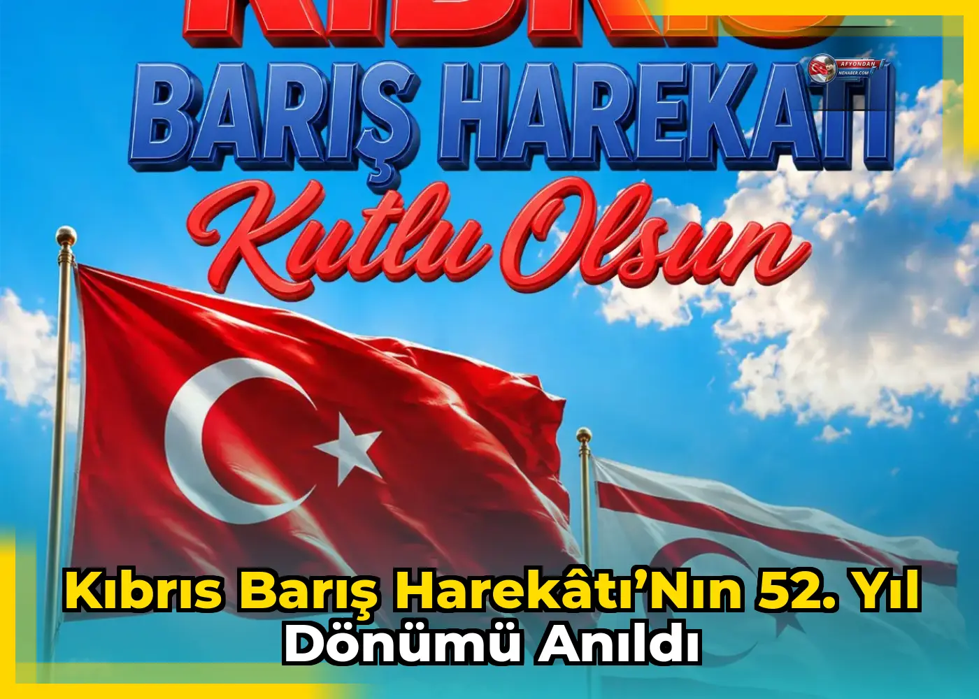 Kıbrıs Barış Harekâtı’nın 52. yıl dönümü anıldı