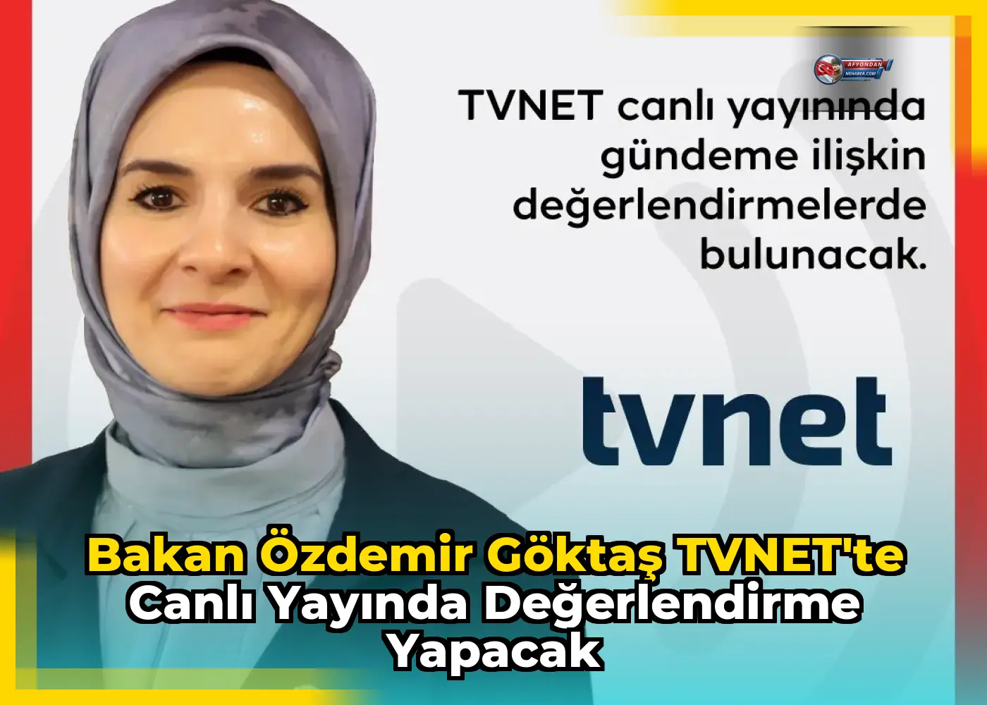 Bakan Özdemir Göktaş TVNET'te Canlı Yayında Değerlendirme Yapacak