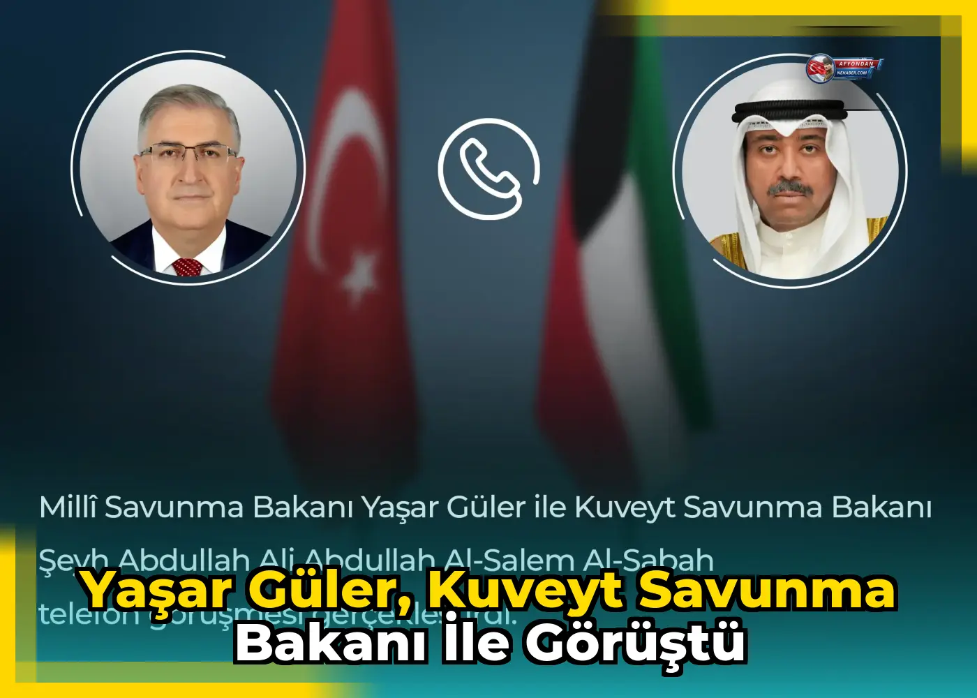Yaşar Güler, Kuveyt Savunma Bakanı ile görüştü