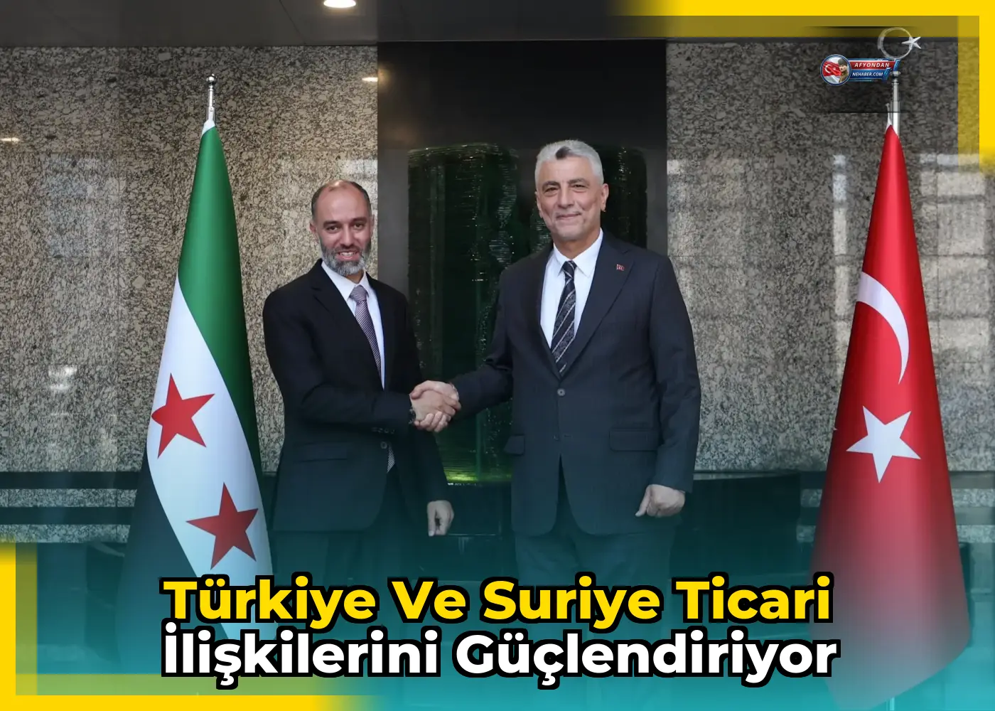 Türkiye ve Suriye ticari ilişkilerini güçlendiriyor