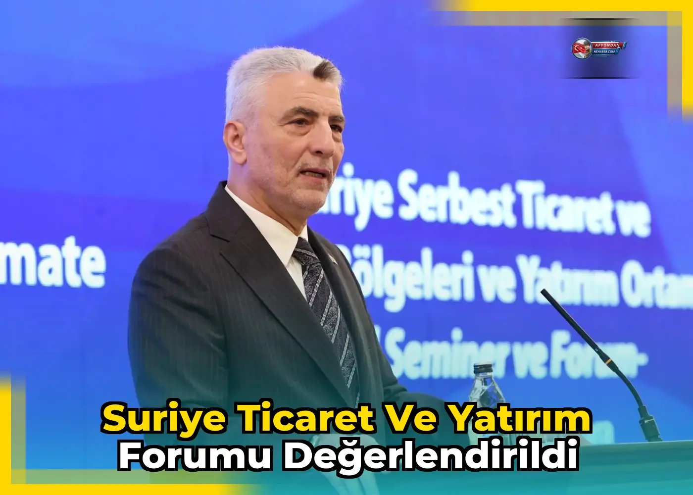 Suriye Ticaret ve Yatırım Forumu Değerlendirildi
