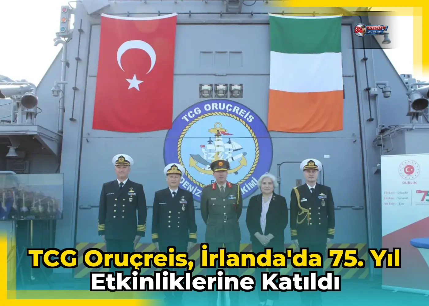 TCG Oruçreis, İrlanda'da 75. yıl etkinliklerine katıldı