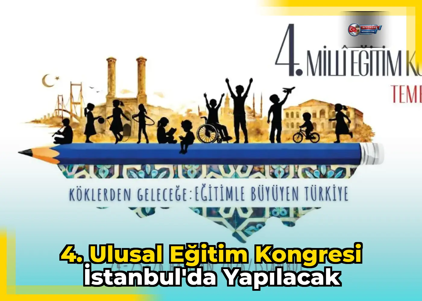 4. Ulusal Eğitim Kongresi İstanbul'da Yapılacak