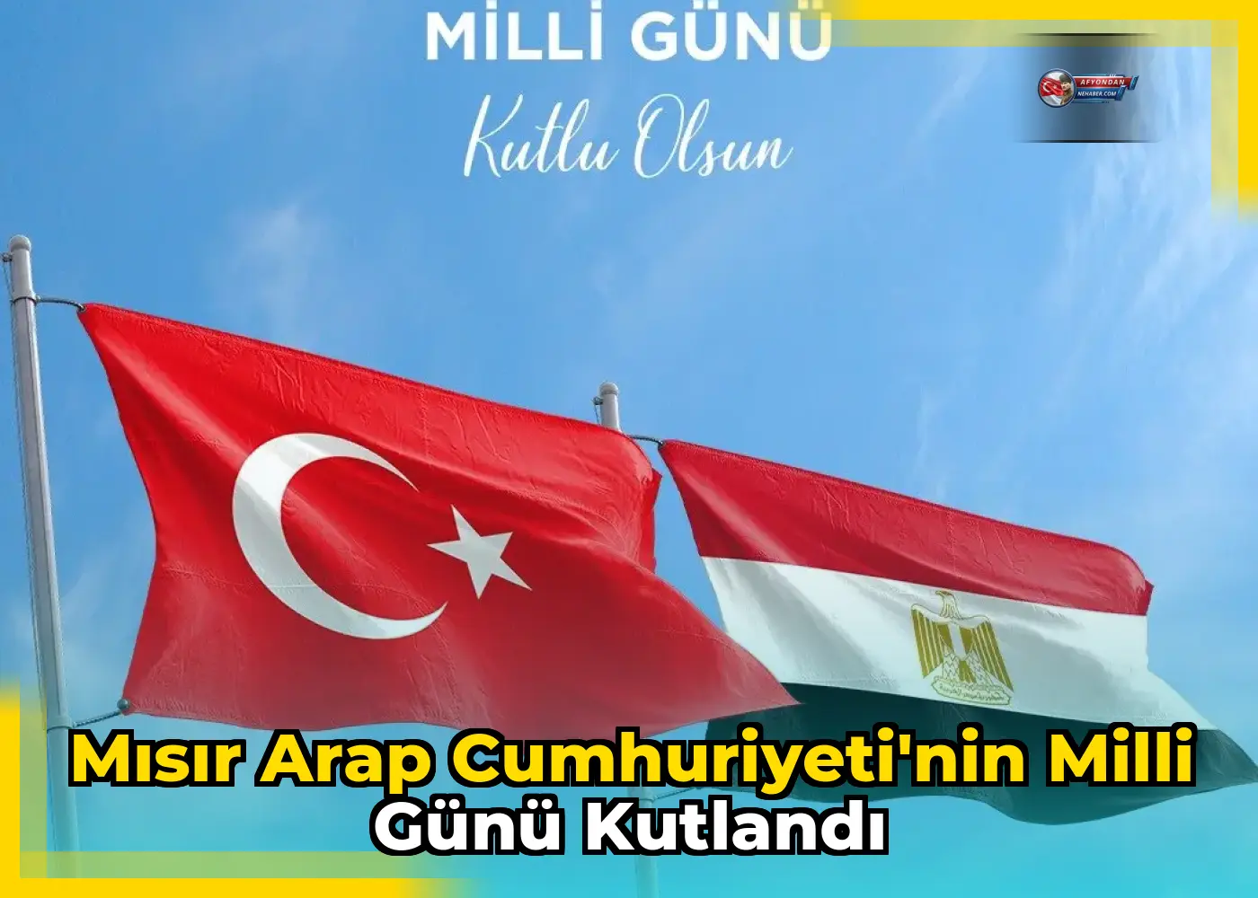 Mısır Arap Cumhuriyeti'nin Milli Günü kutlandı