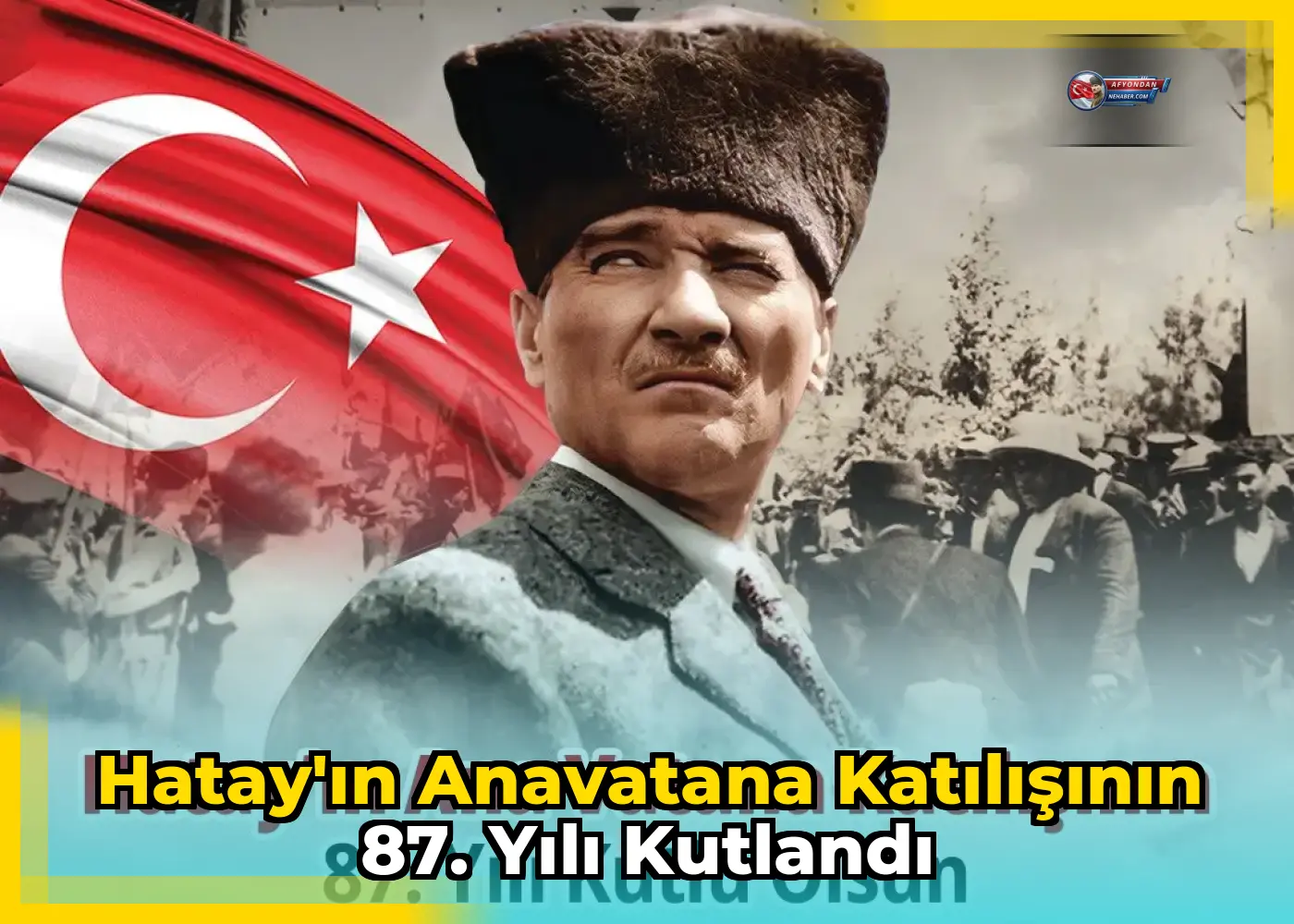 Hatay'ın anavatana katılışının 87. yılı kutlandı