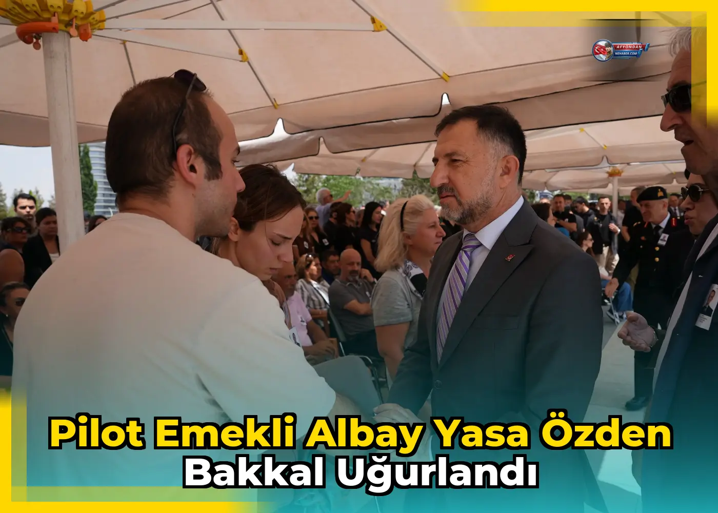 Pilot Emekli Albay Yasa Özden Bakkal uğurlandı