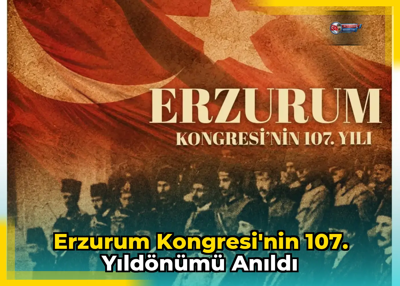 Erzurum Kongresi'nin 107. Yıldönümü Anıldı