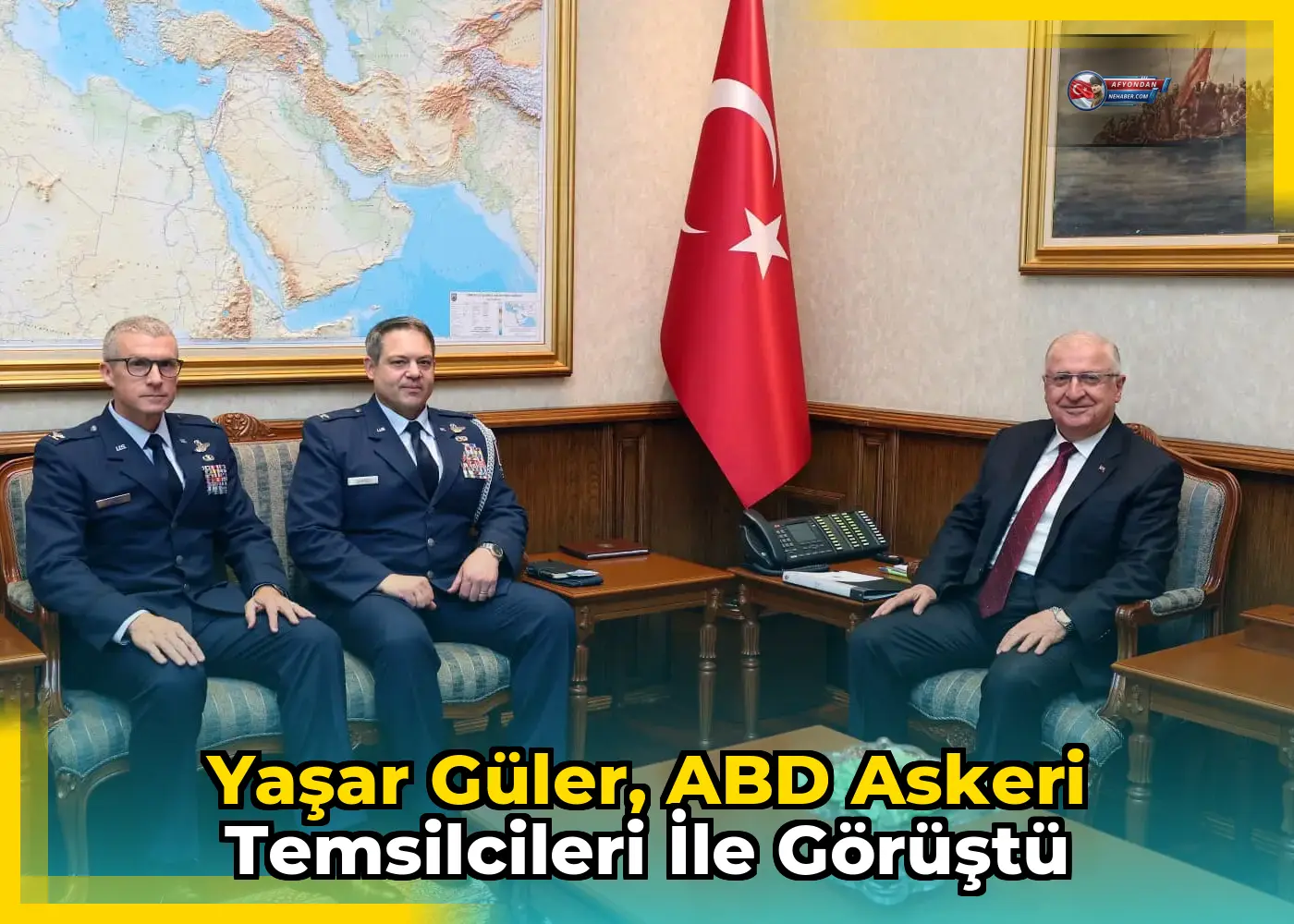 Yaşar Güler, ABD Askeri Temsilcileri ile Görüştü