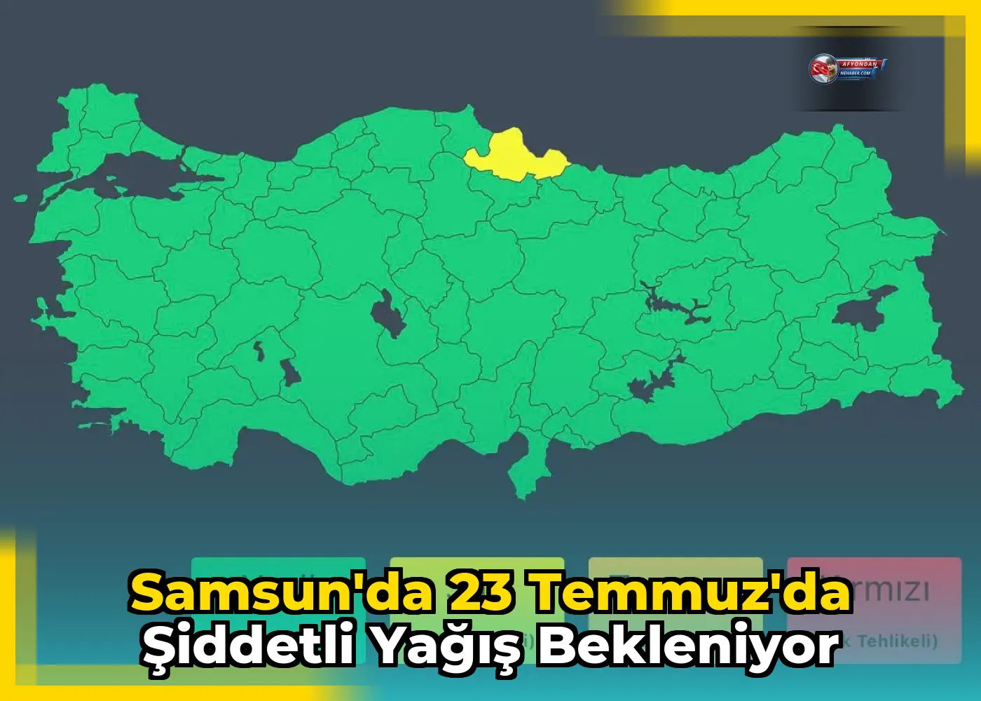 Samsun'da 23 Temmuz'da şiddetli yağış bekleniyor