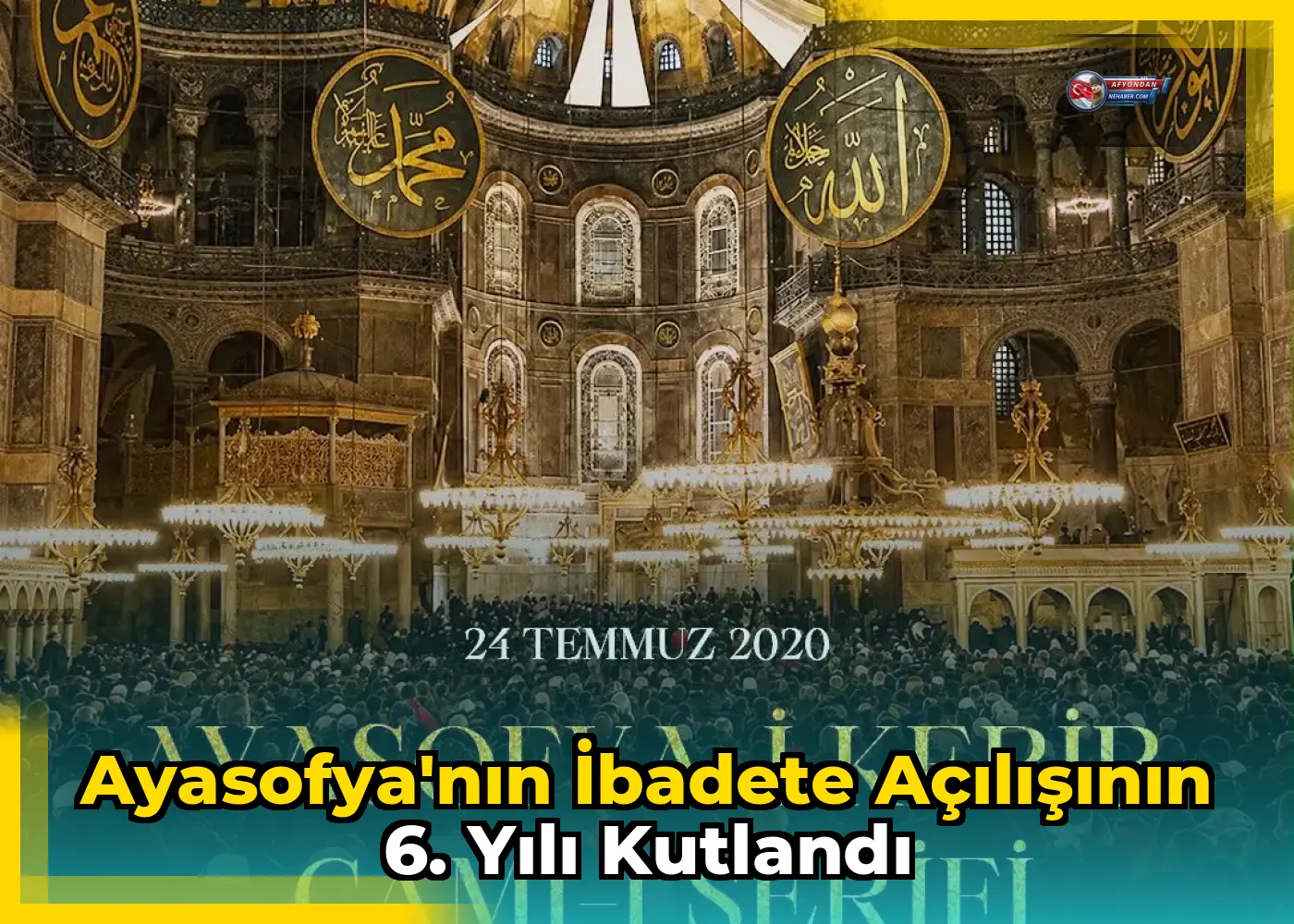 Ayasofya'nın ibadete açılışının 6. yılı kutlandı
