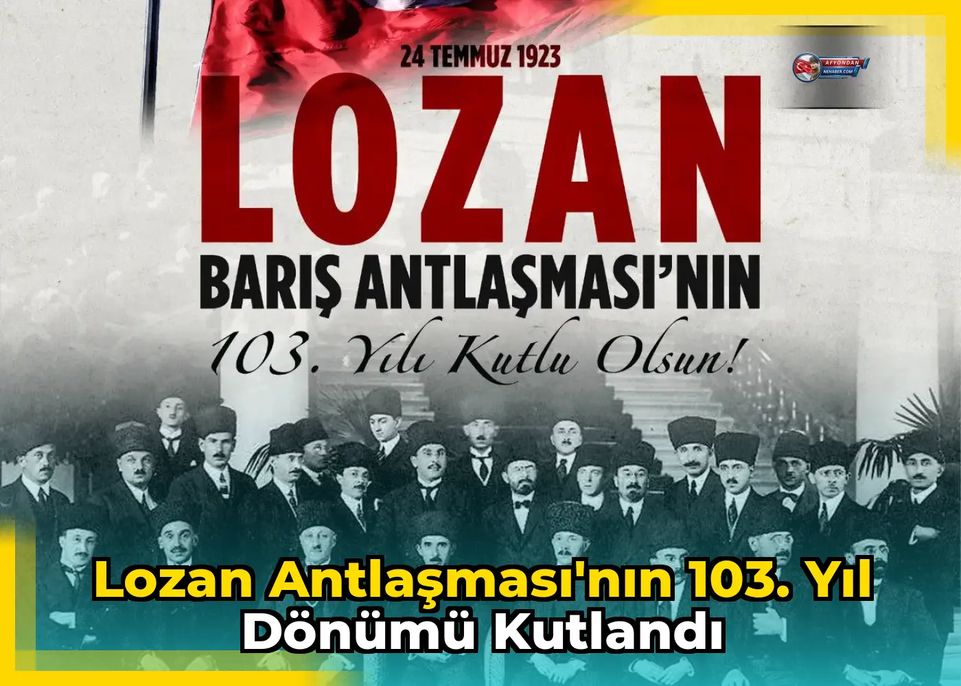 Lozan Antlaşması'nın 103. yıl dönümü kutlandı