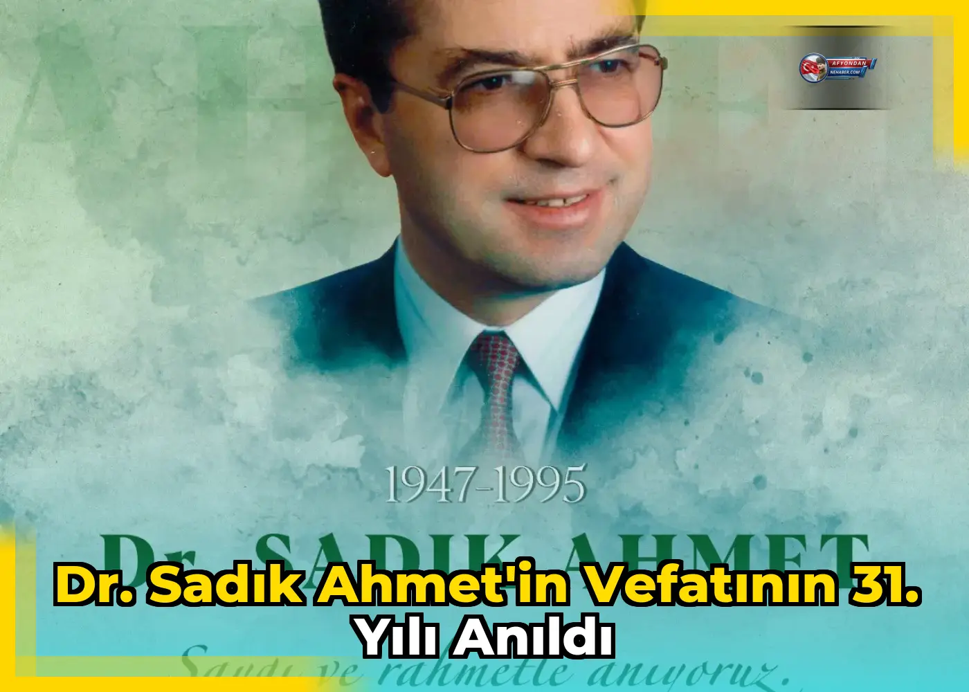 Dr. Sadık Ahmet'in vefatının 31. yılı anıldı