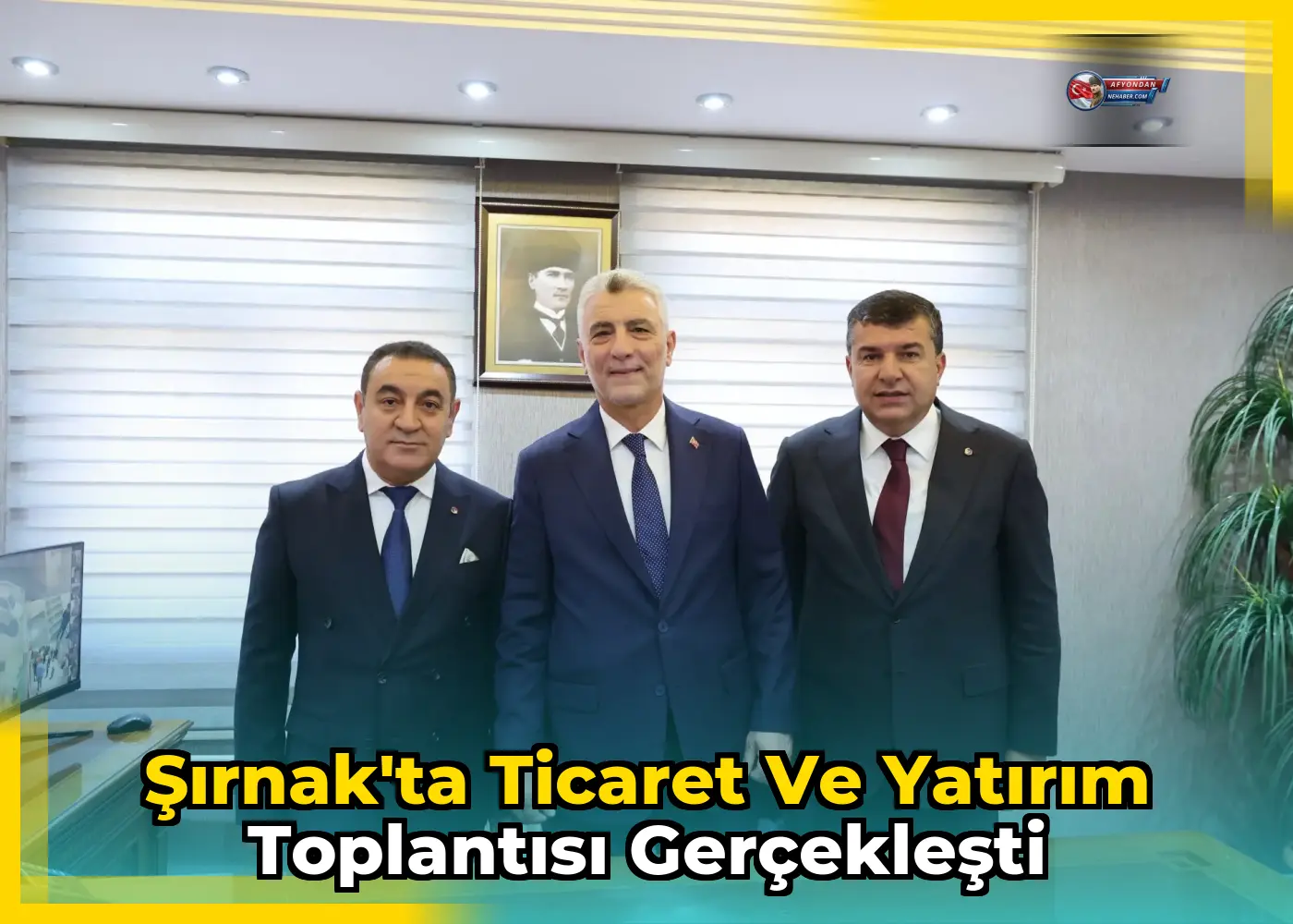 Şırnak'ta Ticaret ve Yatırım Toplantısı Gerçekleşti