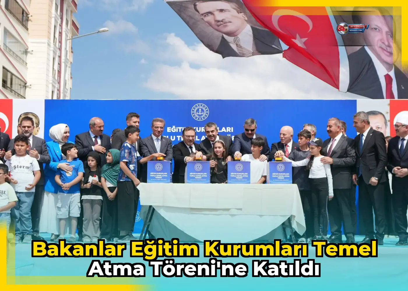 Bakanlar Eğitim Kurumları Temel Atma Töreni'ne Katıldı