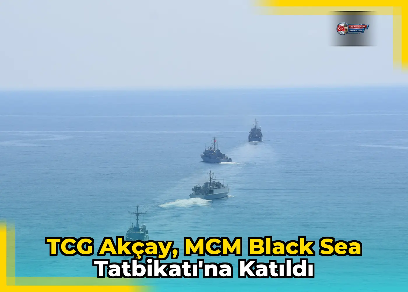 TCG Akçay, MCM Black Sea Tatbikatı'na Katıldı