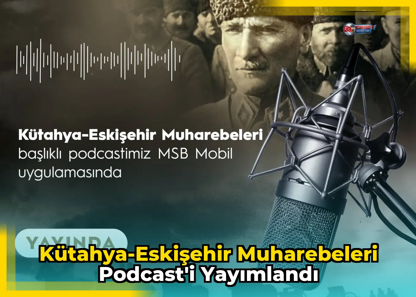 Kütahya-Eskişehir Muharebeleri Podcast'i Yayımlandı