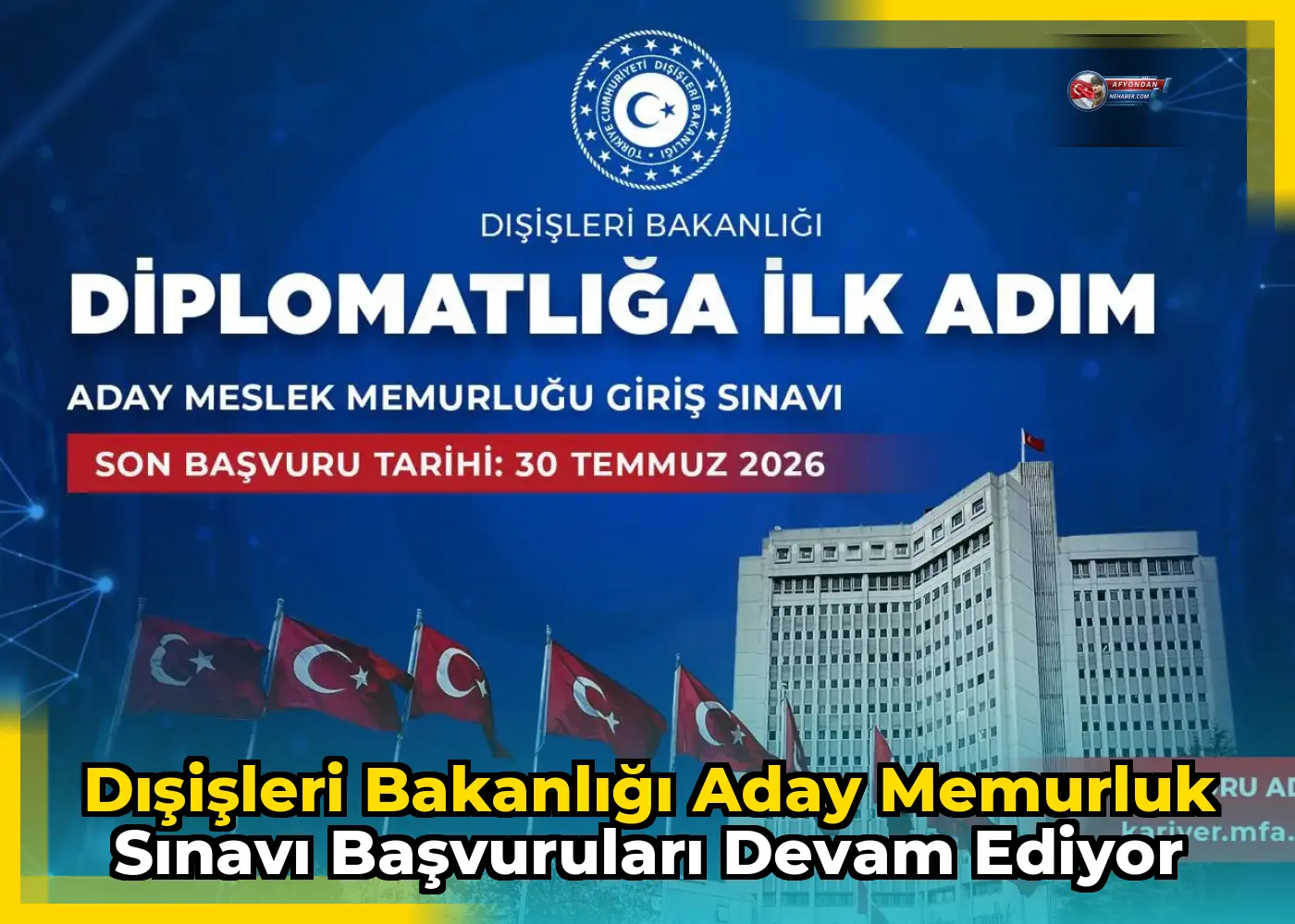 Dışişleri Bakanlığı Aday Memurluk Sınavı Başvuruları Devam Ediyor