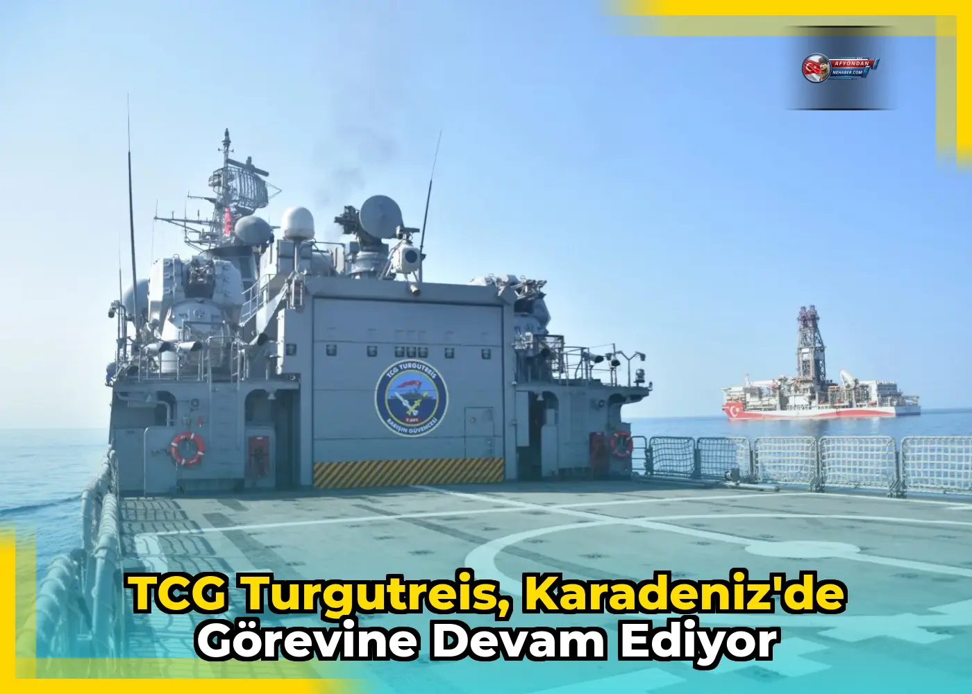 TCG Turgutreis, Karadeniz'de görevine devam ediyor