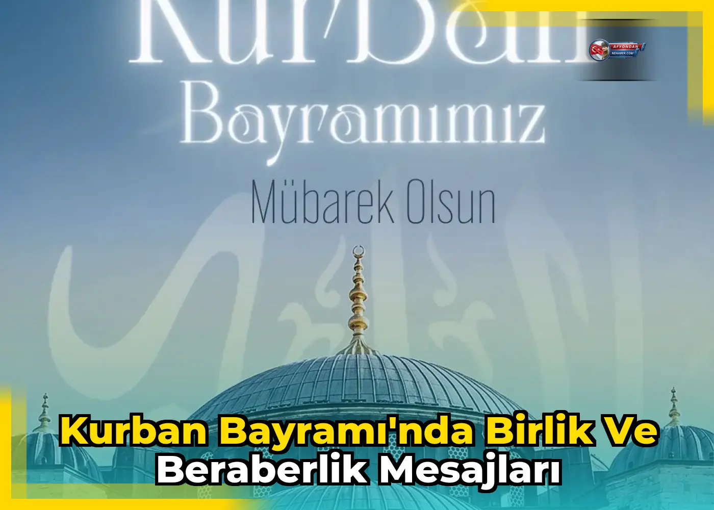 Kurban Bayramı'nda birlik ve beraberlik mesajları