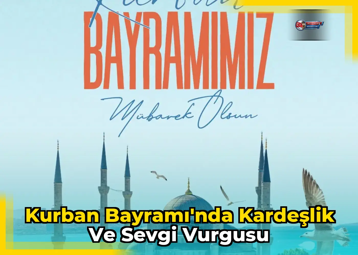 Kurban Bayramı'nda kardeşlik ve sevgi vurgusu