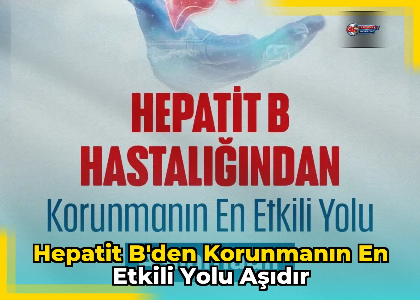 Hepatit B'den korunmanın en etkili yolu aşıdır