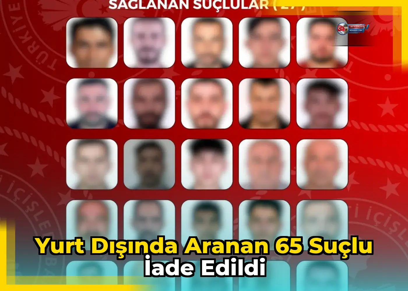 Yurt Dışında Aranan 65 Suçlu İade Edildi