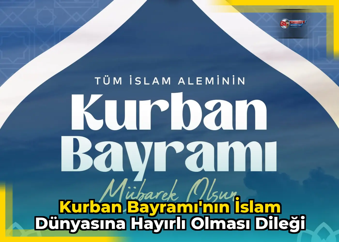 Kurban Bayramı'nın İslam dünyasına hayırlı olması dileği