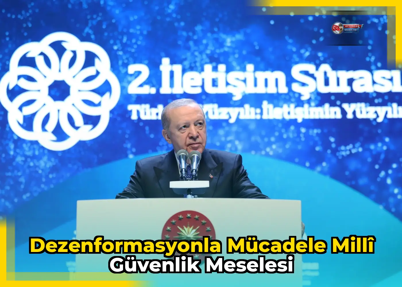 Dezenformasyonla Mücadele Millî Güvenlik Meselesi