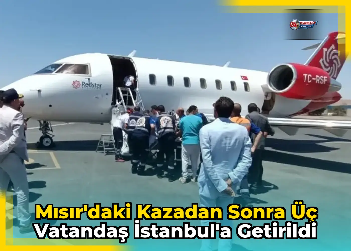 Mısır'daki kazadan sonra üç vatandaş İstanbul'a getirildi