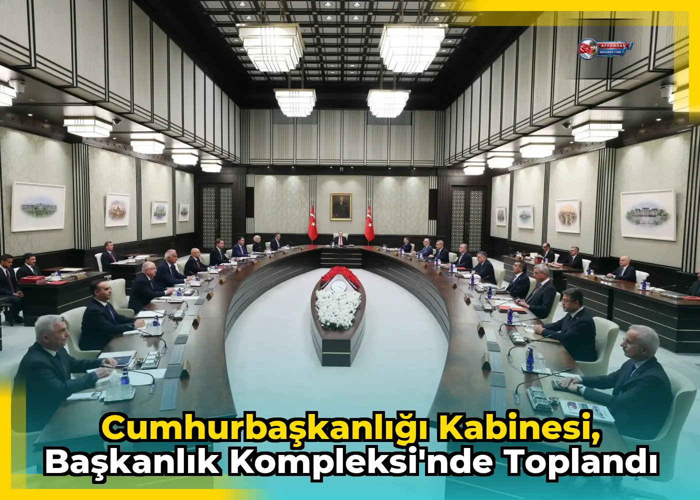Cumhurbaşkanlığı Kabinesi, Başkanlık Kompleksi'nde toplandı