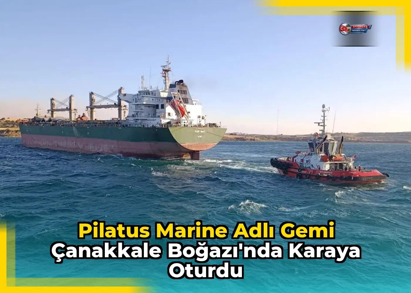 Pilatus Marine adlı gemi Çanakkale Boğazı'nda karaya oturdu