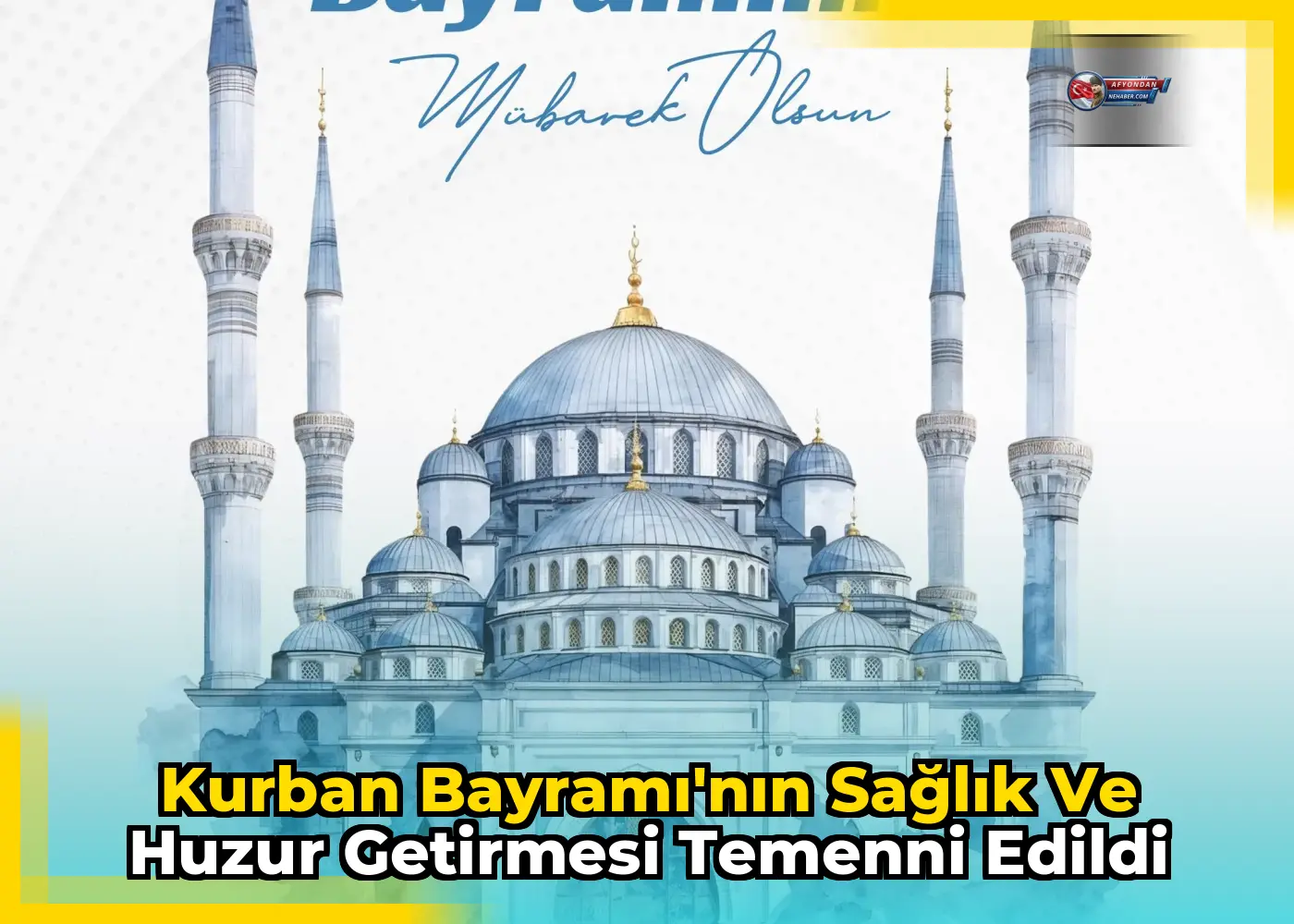 Kurban Bayramı'nın sağlık ve huzur getirmesi temenni edildi
