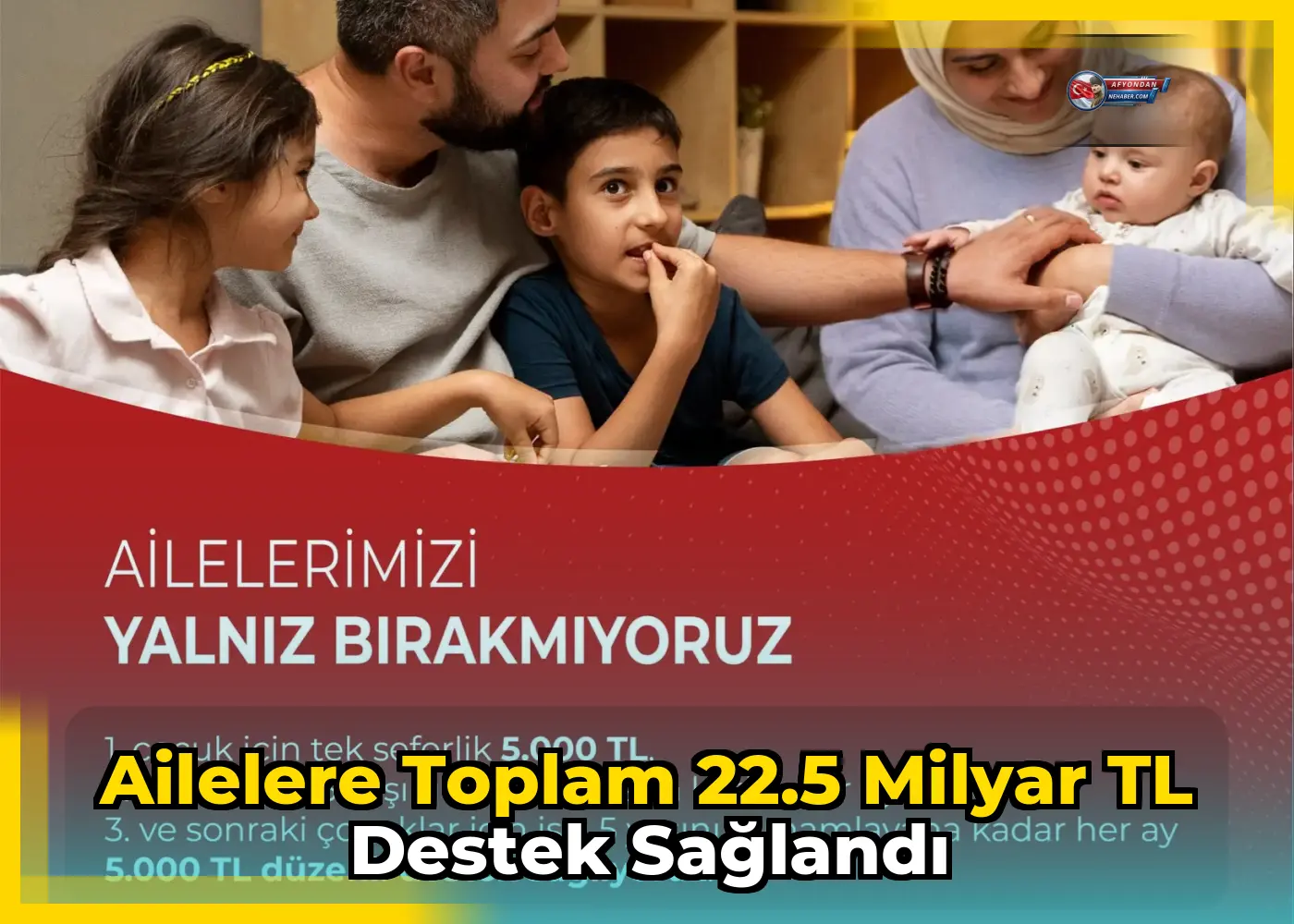 Ailelere toplam 22.5 milyar TL destek sağlandı