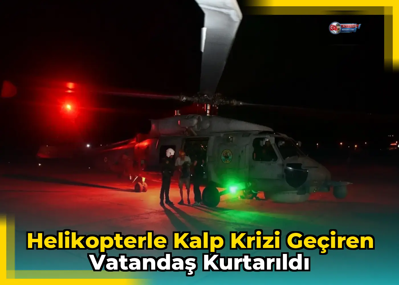 Helikopterle kalp krizi geçiren vatandaş kurtarıldı
