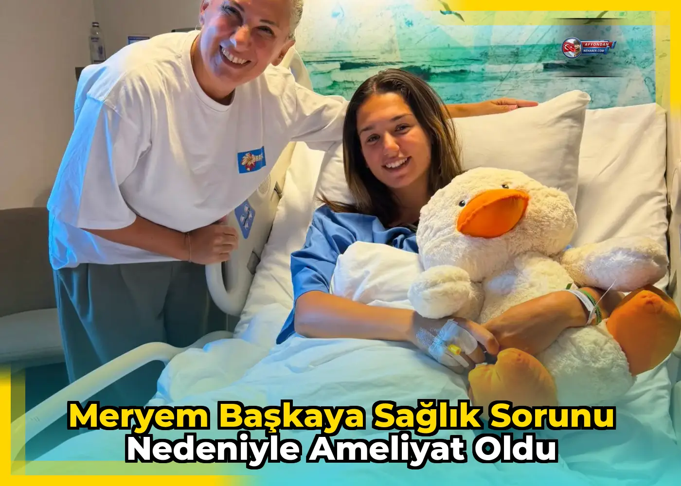 Meryem Başkaya sağlık sorunu nedeniyle ameliyat oldu