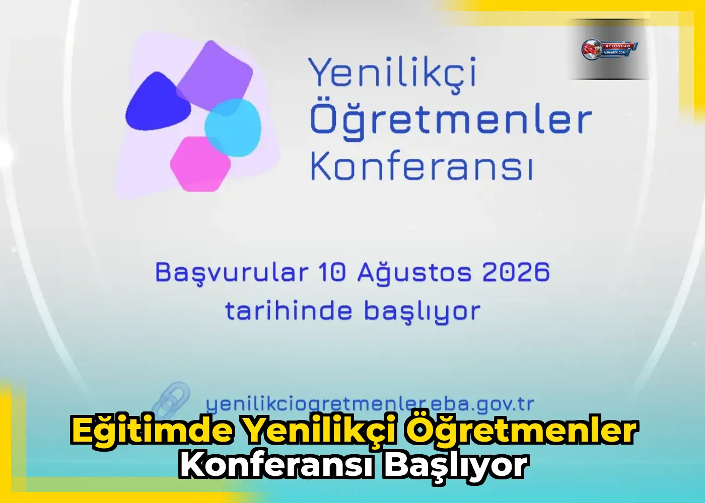 Eğitimde Yenilikçi Öğretmenler Konferansı Başlıyor